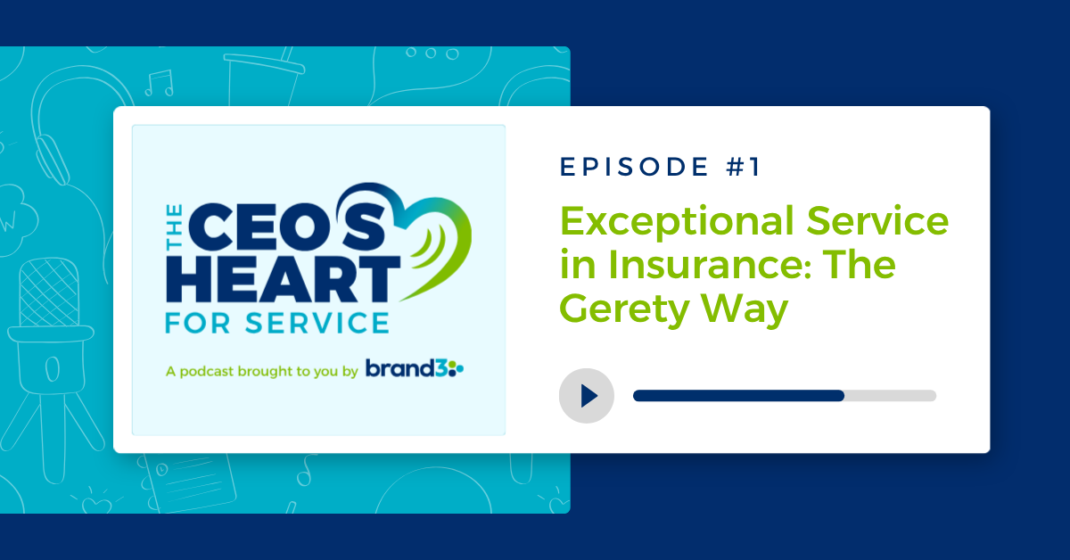 Exceptional Service in Insurance: The Gerety Way, Episode #1