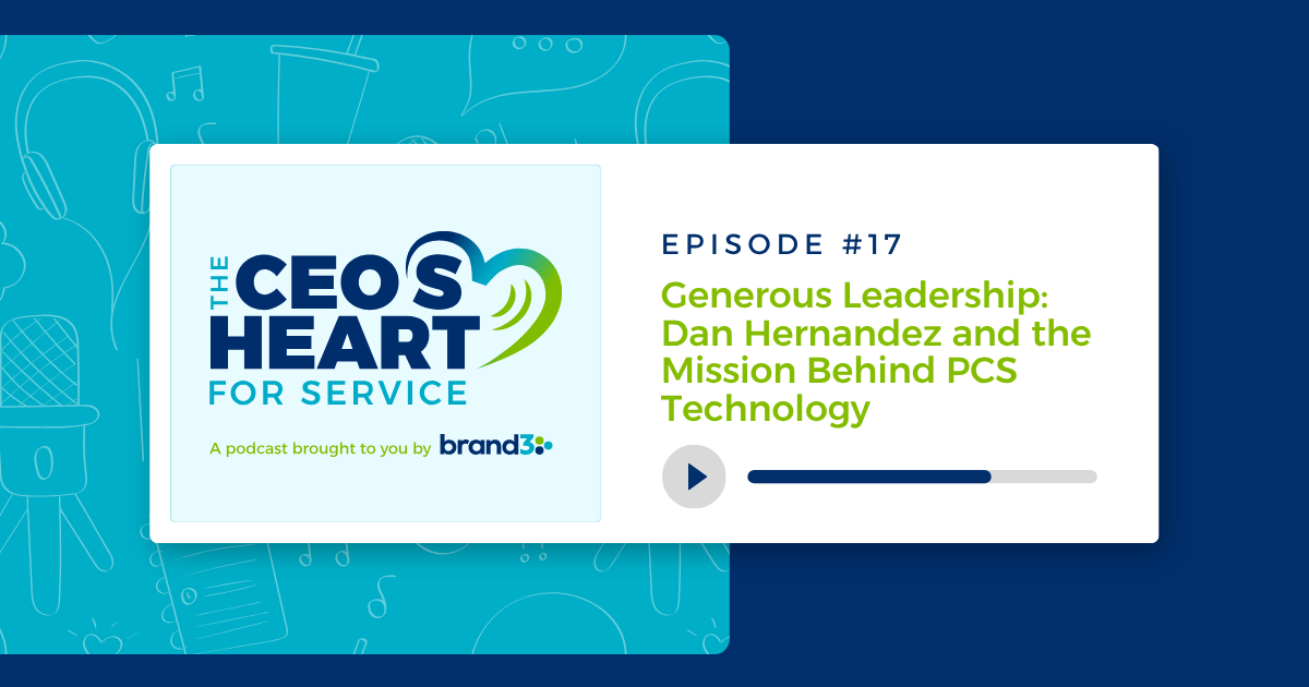 Generous Leadership: Dan Hernandez and the Mission Behind PCS Technology, Episode #17